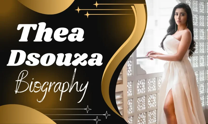 Thea Dsouza Biography