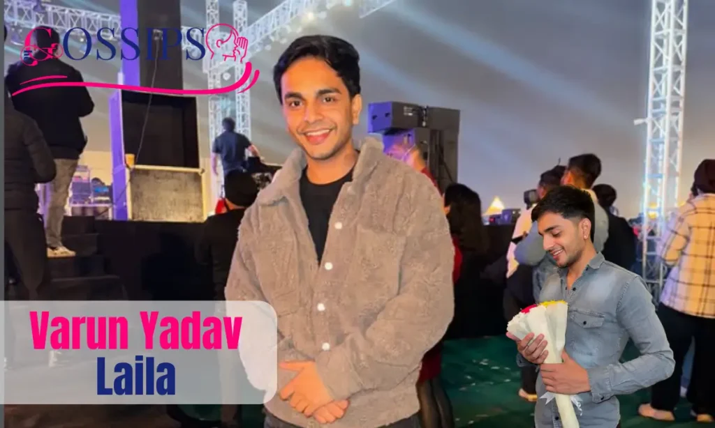 Varun Yadav Laila Age